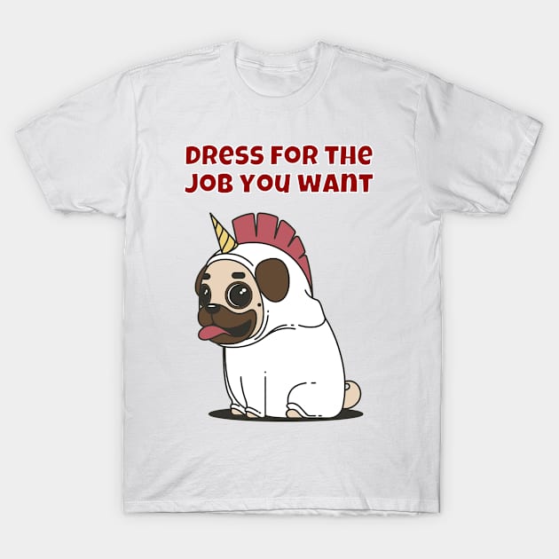 Cute Pug Dress for the Job You Want T-Shirt by jutulen